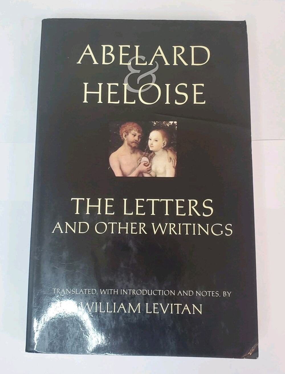 Abelard and Heloise: The Letters and Other Writings [Hackett Classics]